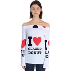 I Love Glazed Donut Off Shoulder Long Sleeve Top by ilovewhateva