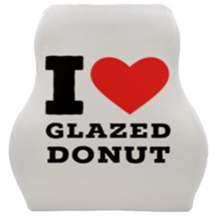 I Love Glazed Donut Car Seat Velour Cushion  by ilovewhateva