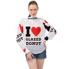 I Love Glazed Donut High Neck Long Sleeve Chiffon Top by ilovewhateva