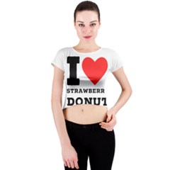 I Love Strawberry Donut Crew Neck Crop Top by ilovewhateva