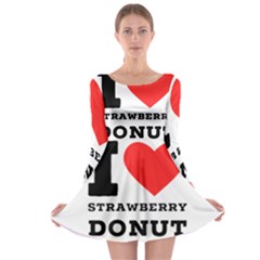 I Love Strawberry Donut Long Sleeve Skater Dress by ilovewhateva