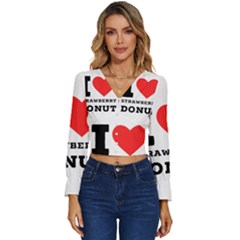 I Love Strawberry Donut Long Sleeve V-neck Top by ilovewhateva