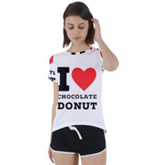 I Love Chocolate Donut Short Sleeve Open Back Tee by ilovewhateva