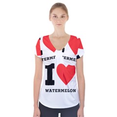 I Love Watermelon  Short Sleeve Front Detail Top by ilovewhateva