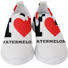 I Love Watermelon  Kids  Slip On Sneakers by ilovewhateva