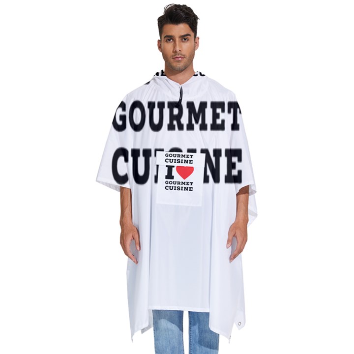 I love gourmet cuisine Men s Hooded Rain Ponchos