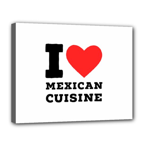 I Love Mexican Cuisine Canvas 14  X 11  (stretched) by ilovewhateva