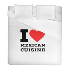 I Love Mexican Cuisine Duvet Cover (full/ Double Size) by ilovewhateva