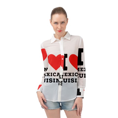 I Love Mexican Cuisine Long Sleeve Chiffon Shirt by ilovewhateva