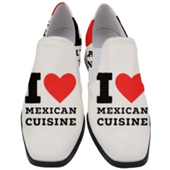 I Love Mexican Cuisine Women Slip On Heel Loafers by ilovewhateva