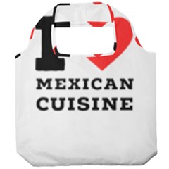 I Love Mexican Cuisine Foldable Grocery Recycle Bag by ilovewhateva