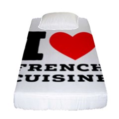 I Love French Cuisine Fitted Sheet (single Size) by ilovewhateva