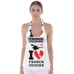 I Love French Cuisine Babydoll Tankini Top by ilovewhateva