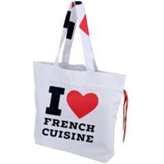 I Love French Cuisine Drawstring Tote Bag by ilovewhateva