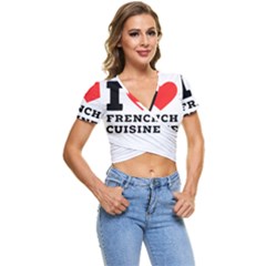 I Love French Cuisine Short Sleeve Foldover Tee by ilovewhateva