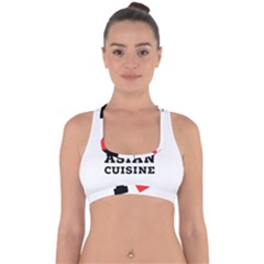 I Love Asian Cuisine Cross Back Hipster Bikini Top  by ilovewhateva