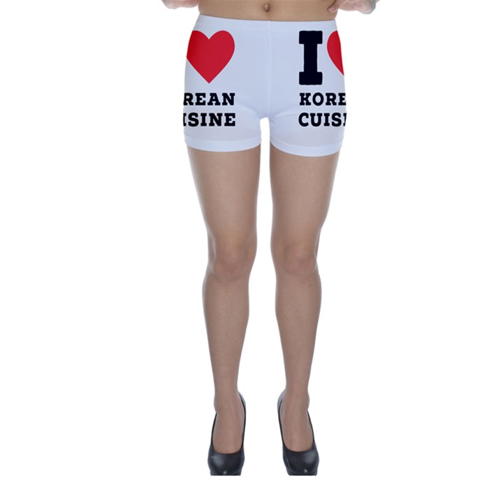 I love Korean cuisine Skinny Shorts