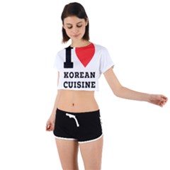 I Love Korean Cuisine Tie Back Short Sleeve Crop Tee by ilovewhateva