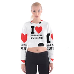 I Love Japanese Cuisine Cropped Sweatshirt