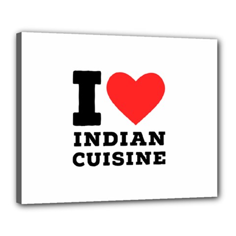 I Love Indian Cuisine Canvas 20  X 16  (stretched) by ilovewhateva