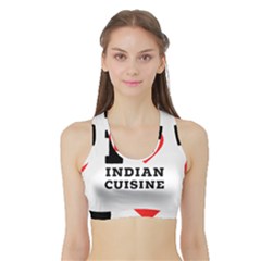 I Love Indian Cuisine Sports Bra With Border by ilovewhateva