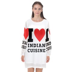 I Love Indian Cuisine Long Sleeve Chiffon Shift Dress  by ilovewhateva