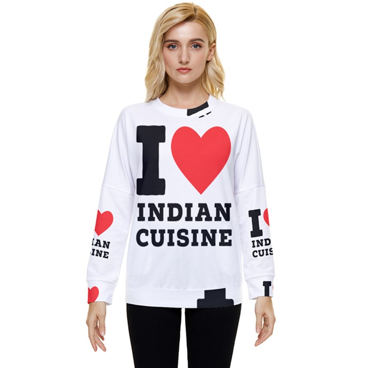 I love Indian cuisine Hidden Pocket Sweatshirt