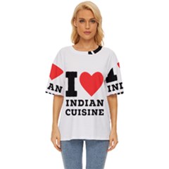 I Love Indian Cuisine Oversized Basic Tee by ilovewhateva