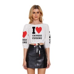 I Love Chinese Cuisine Mid Sleeve Drawstring Hem Top by ilovewhateva