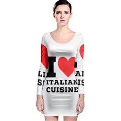 I Love Italian Cuisine Long Sleeve Bodycon Dress by ilovewhateva