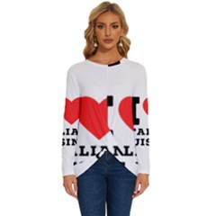 I Love Italian Cuisine Long Sleeve Crew Neck Pullover Top by ilovewhateva