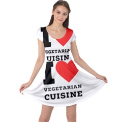 I Love Vegetarian Cuisine  Cap Sleeve Dress by ilovewhateva