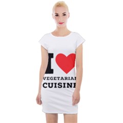 I Love Vegetarian Cuisine  Cap Sleeve Bodycon Dress by ilovewhateva