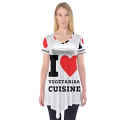 I Love Vegetarian Cuisine  Short Sleeve Tunic  by ilovewhateva