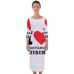 I Love Vegetarian Cuisine  Quarter Sleeve Midi Bodycon Dress by ilovewhateva