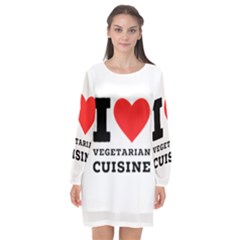 I Love Vegetarian Cuisine  Long Sleeve Chiffon Shift Dress  by ilovewhateva