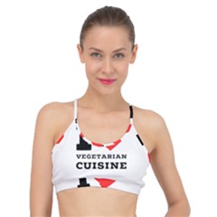 I Love Vegetarian Cuisine  Basic Training Sports Bra by ilovewhateva