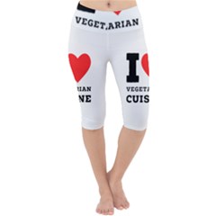 I Love Vegetarian Cuisine  Lightweight Velour Cropped Yoga Leggings by ilovewhateva