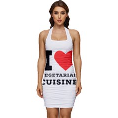 I Love Vegetarian Cuisine  Sleeveless Wide Square Neckline Ruched Bodycon Dress by ilovewhateva