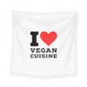 I love vegan cuisine Square Tapestry (Small) View1