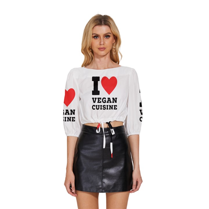 I love vegan cuisine Mid Sleeve Drawstring Hem Top