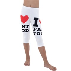 I Love Fast Food Kids  Lightweight Velour Capri Leggings  by ilovewhateva