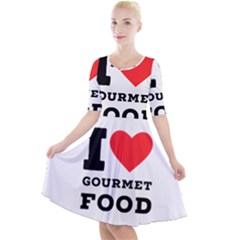 I Love Gourmet Food Quarter Sleeve A-line Dress by ilovewhateva