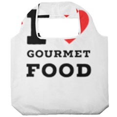 I Love Gourmet Food Foldable Grocery Recycle Bag by ilovewhateva