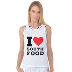 I Love South Food Women s Basketball Tank Top by ilovewhateva