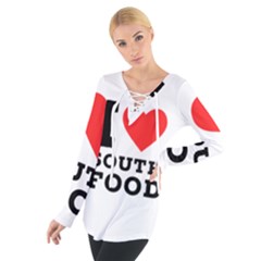 I Love South Food Tie Up Tee by ilovewhateva