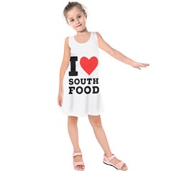 I Love South Food Kids  Sleeveless Dress by ilovewhateva