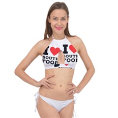 I Love South Food Cross Front Halter Bikini Top by ilovewhateva