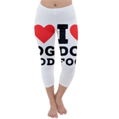 I Love Dog Food Capri Winter Leggings  by ilovewhateva