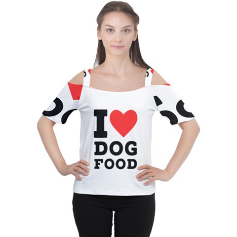 I Love Dog Food Cutout Shoulder Tee by ilovewhateva